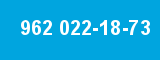 962 022-18-73